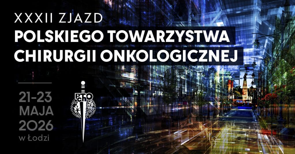 XXXII Zjazd Polskiego Towarzystwa Chirurgii Onkologicznej
